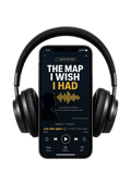 AudioBook "THE MAP I WISH I HAD"   — By Jim Sullivan - The same book. For the drive home, the gym, the quiet moments you need it most.